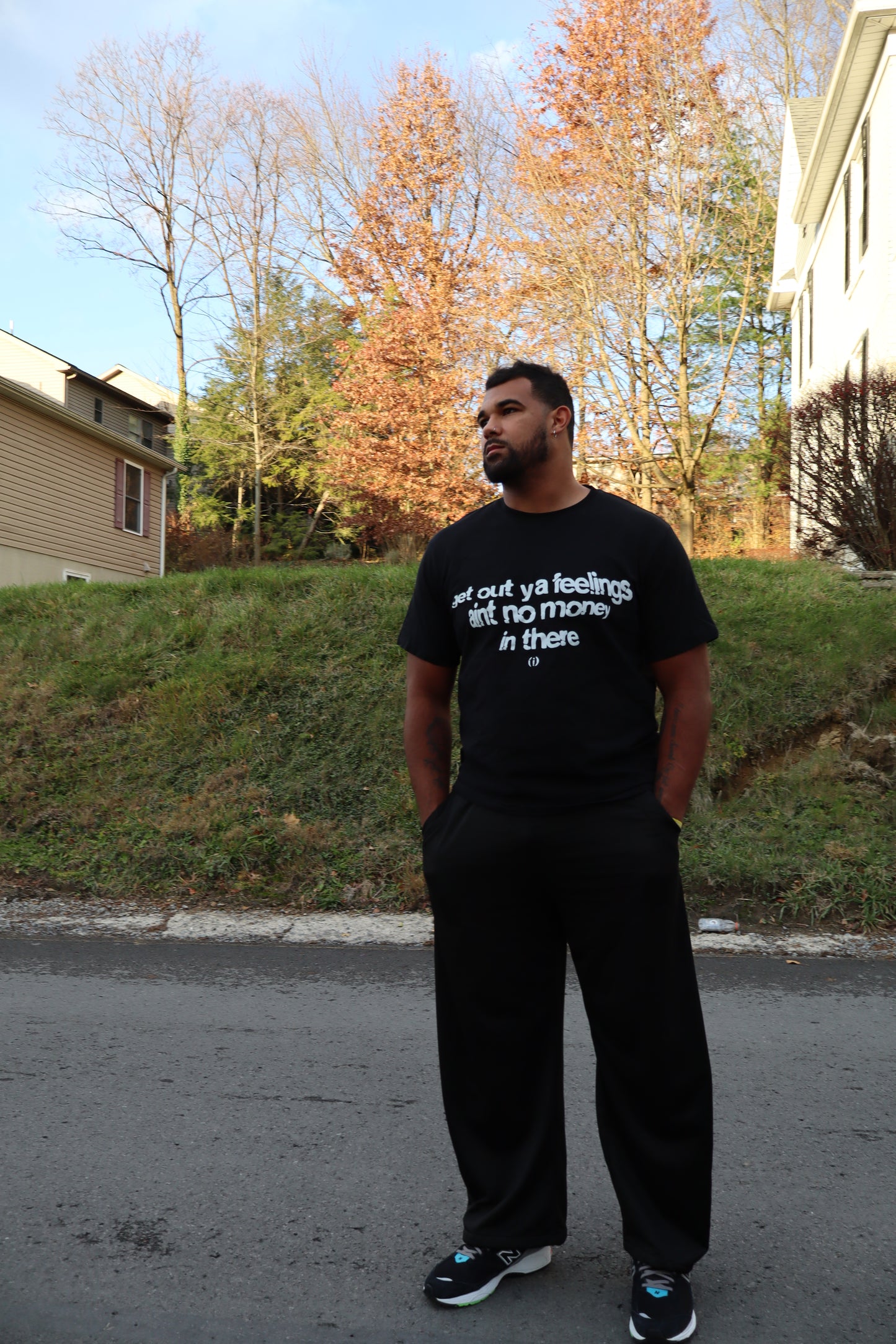 GET OUT YA FEELINGS AINT NO MONEY IN THERE TSHIRT